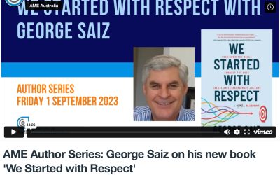 Author Series – AME Australia w George Saiz on We Started with Respect